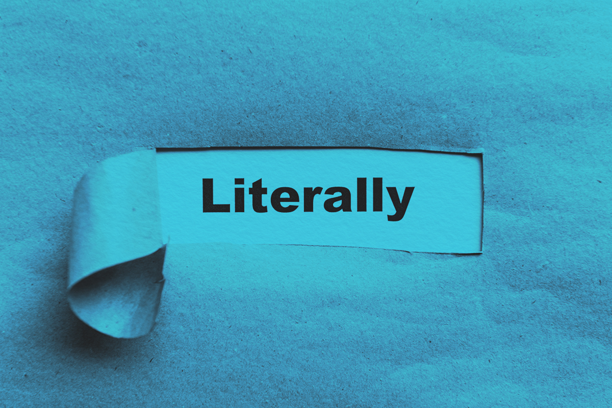 Can You Use ‘Literally’ Figuratively?