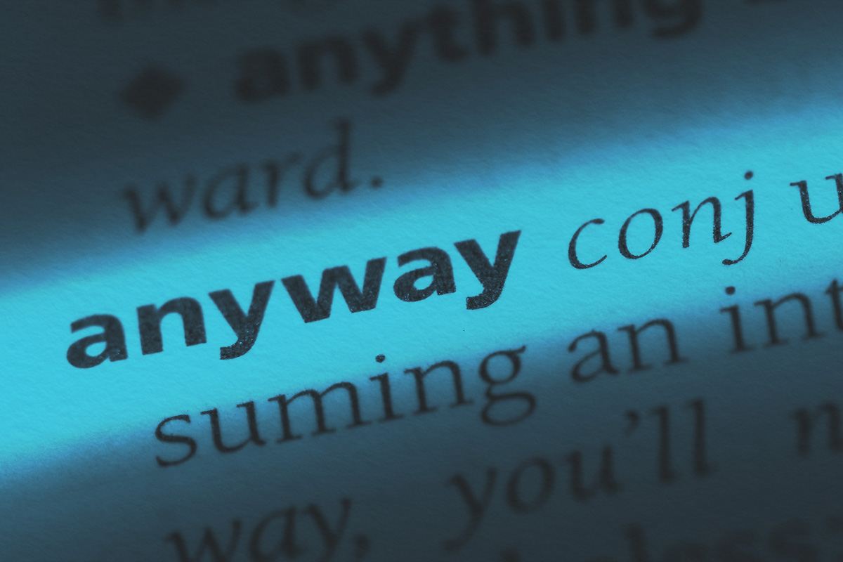 Is it ‘Anyway’ or ‘Anyways’?